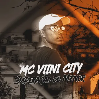 Superação do Menor by Mc Viini City