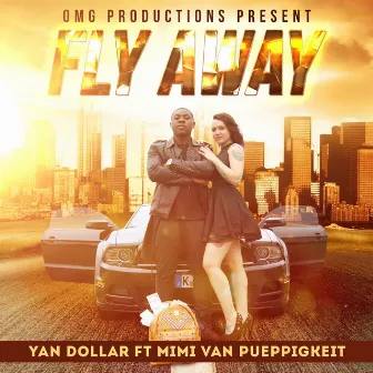 Fly Away (feat. Mimi Van Püppigkeit) by Yan Dollar