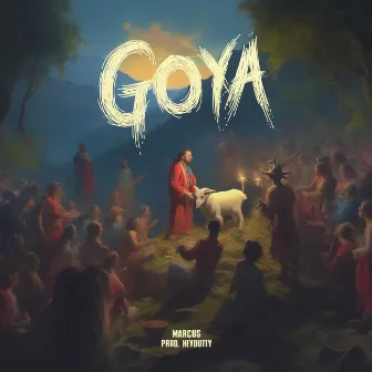 GOYA by MARCU$