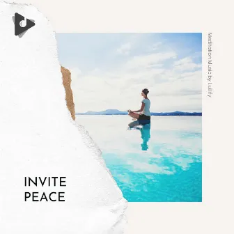 Invite Peace by Meditation Music by Lullify