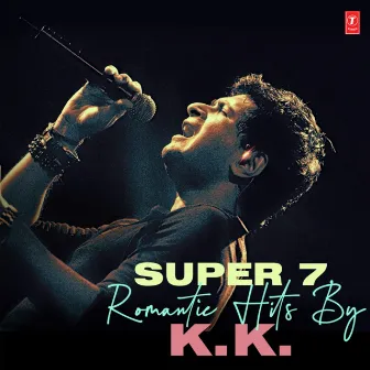 Super 7 Romantic Hits By K.K. by KK