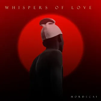 Whispers of Love by Mordecai