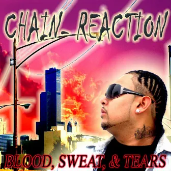 Blood, Sweat, & Tears by ChainReaction