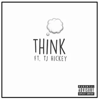 Think (feat. Tj Hickey) by C-Trox