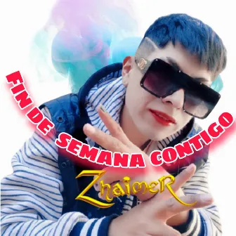 Fin de semana contigo by ZhaimeR