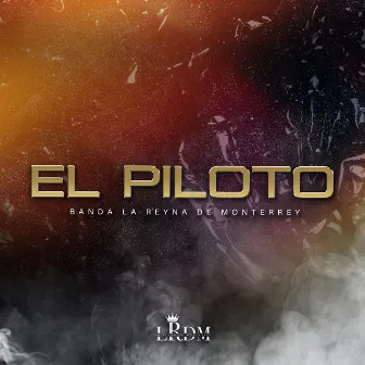 El Piloto by Banda La Reyna de Monterrey