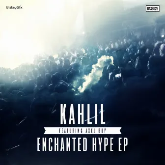 Enchanted Hype by Kahlil