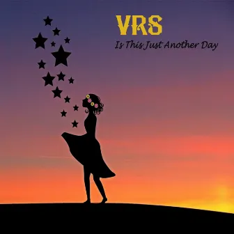 Is This Just Another Day by VRS