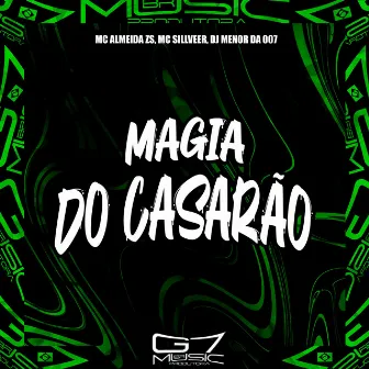 Magia do Casarão by DJ MENOR 007