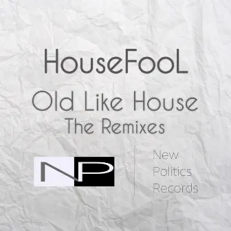 Old Like House (The Remixes) by HouseFool