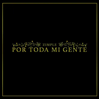 Por Toda Mi Gente by Zimple