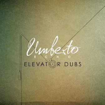 Elevator Dubs by Umberto Echo