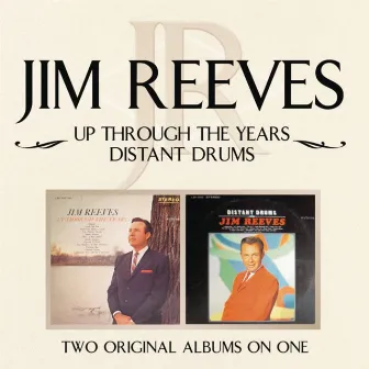 Up Through The Years/ Distant Drums by Jim Reeves