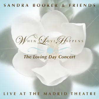 When Love Happens: The Loving Day Concert by Sandra Booker