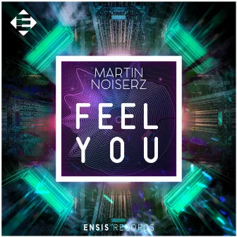 Feel You by Martin Noiserz