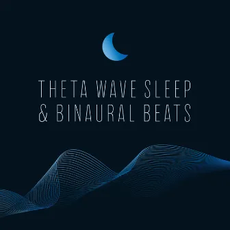 Theta Wave Sleep & Binaural Beats: Deep Relaxation, Insomnia Relief, Tranquil Sleep Therapy by Theta Wave