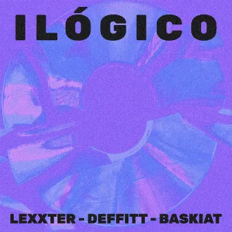 Ilógico by Lexxter