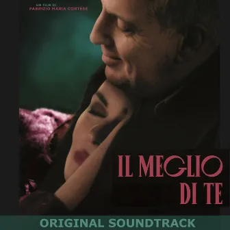 Il meglio di te (Original Motion Picture Soundtrack) by Valerio Calisse