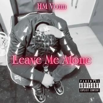 Leave Me ALONE by Vonn