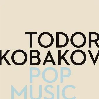 Pop Music by Todor Kobakov