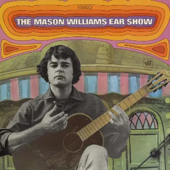 The Mason Williams Ear Show by Mason Williams