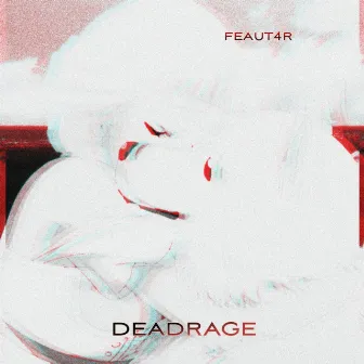 deadrage by feaut4r