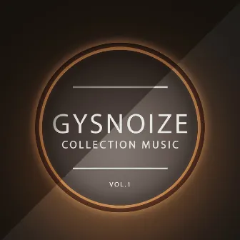 Collection Music, Vol1 (Special Edition) by GYSNOIZE