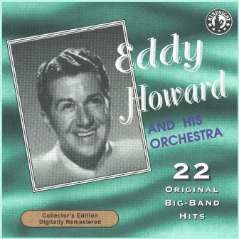 22 Original Big Band Hits by Eddy Howard