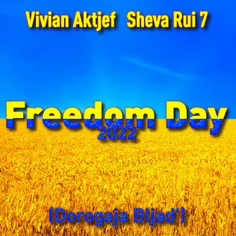 Freedom Day 2022 (Dorogaja Bljad') by Vivian Aktjef