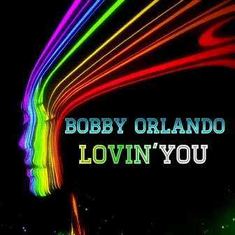 Lovin' You by Bobby Orlando