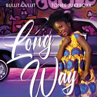 Long Way by Bullit Cullit