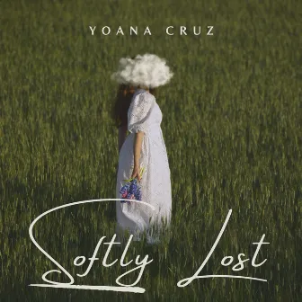 Softly Lost: Dreamer’s Meadow by Yoana Cruz