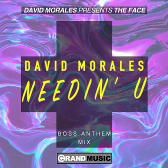 Needin' U (Boss Anthem Mix) by The Face