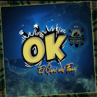 Ok (Con Cori Del Flow) by Wacamole Estudio