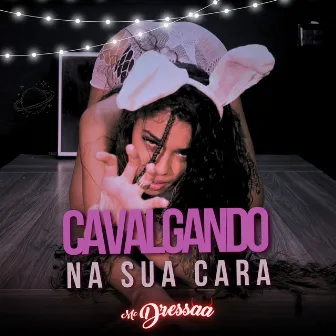 Cavalgando na Sua Cara by Unknown Artist