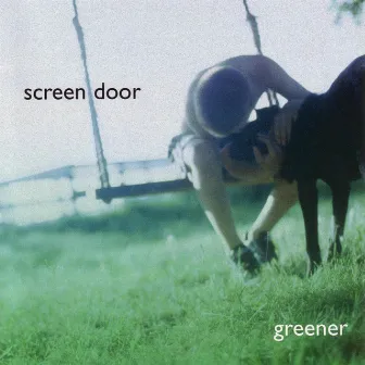 Greener by Screen Door