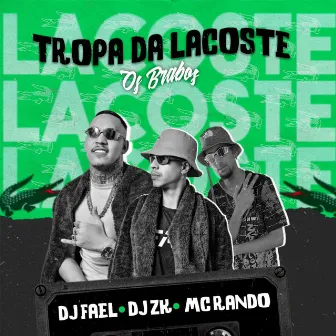 Tropa da Lacoste by Mc Rando