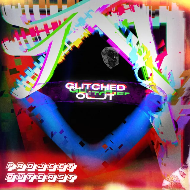 GLITCHED OUT