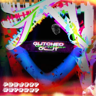 GLITCHED OUT by Project Outcast