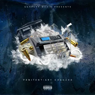 Penitentiary Chances by Gunplay Muzik