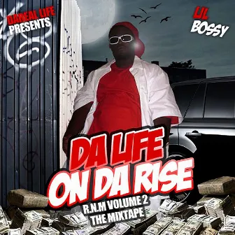 Da Life: On Da Rise - R.N.M. Vol. 2 The Mixtape by Lil Bossy