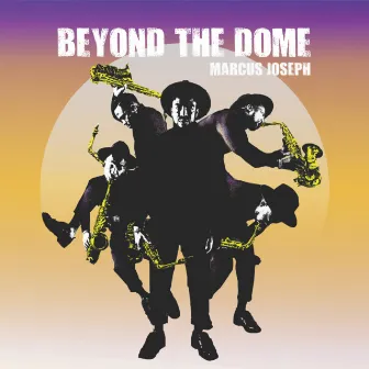 Beyond The Dome by Marcus Joseph