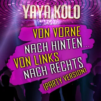 Von vorne nach hinten...von links nach rechts (Party Version) by Yaya Kolo