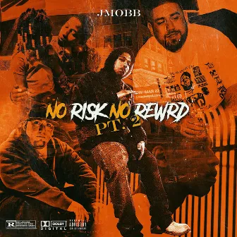 No Risk No Reward Pt. 2 by Jmobb