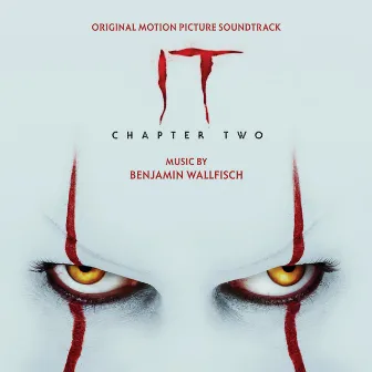 IT Chapter Two (Original Motion Picture Soundtrack) by Benjamin Wallfisch