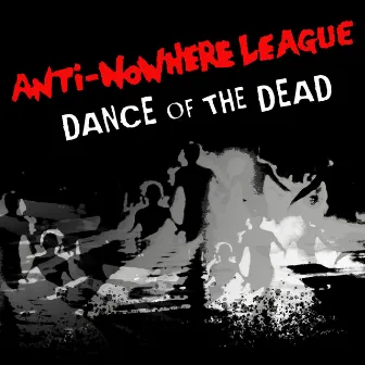 Dance of the Dead by Anti-Nowhere League