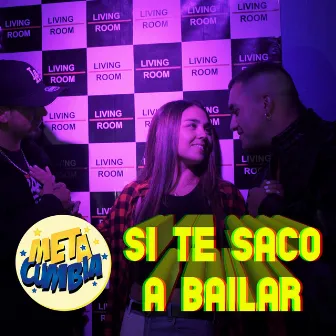 Si Te Saco a Bailar by Meta Cumbia