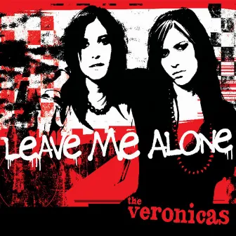 Leave Me Alone by The Veronicas