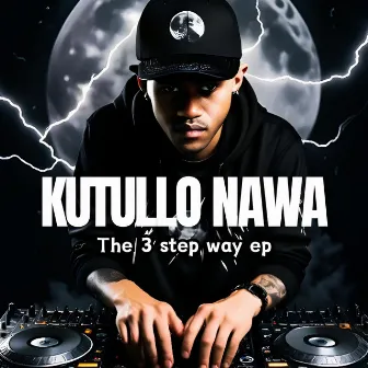 THE 3 STEP WAY EP by Kutullo Nawa