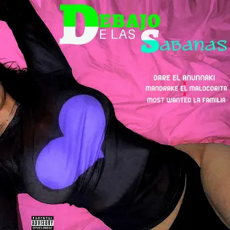 Debajo de las Sabanas by Dare El Anunnaki